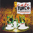 Café Turc (Tout l'arôme des stars de la pop turque) | Gokhan Ozen