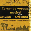 Carnets de Voyages Musicaux : Afrique, Amérique - Catalogue traditionnel 2002 | Ensemble Amaro De Souza, Coaty De Oliveira