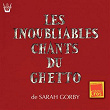 Les inoubliables chants du Ghetto | Sarah Gorby