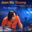 The Blue Light : Tribute to Miles Davis (feat. Didier Lockwood, Mike Stern) | Jean My Truong