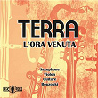 L'ora venuta | Terra