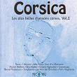 Corsica: Les plus belles chansons corses, Vol. 2 | Les Voix De L'émotion