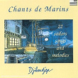 Chants de Marins : 22 Sailors Songs and Melodies | Djiboudjep