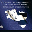 Au cœur de la musique bretonne | Denez Prigent