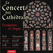 Le concert des cathédrales : Trompette et orgue | Hannes Kastner