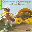 Chantefables et Chantefleurs de Robert Desnos (Collection Les histoires du Pince Oreilles) | Anne Alvaro