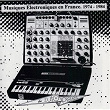 Musiques electroniques en France 1974 - 1984 | Heldon