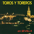 Toros y toreros en Sevilla | Soria 9 Sevilla