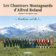 ... Bonheur Est Là !... - Bagnères-de-Bigorre 1991 | Chanteurs Montagnards D'alfred Roland