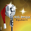 Noël Basque - Eguberri | Kattalin Indaburu