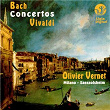 Bach-Vivaldi : Concertos | Olivier Vernet