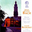 Bach : Œuvres pour orgue | Laurent Beyhurst