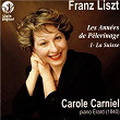 Liszt : Année de pèlerinage (La Suisse) | Carole Carniel