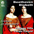 Beethoven and Diabelli: Guitar and pianoforte | Philippe D'avilla