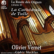 La cathédrale de Tulle (La Route des Orgues, Vol. 10) | Olivier Vernet