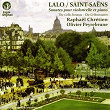 Lalo et Saint-Saëns : Sonates pour violoncelle et piano | Raphaël Chrétien