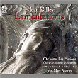 Gilles: Lamentations & Motet "Diligam te domine" | Orchestre Les Passions