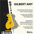 Gilbert Amy: Concerto pour piano et concerto pour violoncelle | Jean-françois Heisser