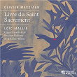 Messiaen: Livre du Saint Sacrement | Loïc Mallié