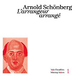 Schoenberg: L'arrangeur arrangé (Voix Étouffées - Missing Voices, Vol. 1) | Amaury Du Closel