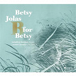 Jolas: B for Betsy | Géraldine Dutroncy