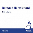 Baroque Harpsichord | Neil Roberts