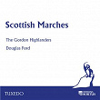 Scottish Marches | The Band Of The Gordon Highlanders