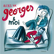 Georges & moi | Alexis Hk