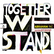 Together We Stand | Abraham Inc.