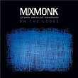 Mixmonk - On the Loose | Joey Baron