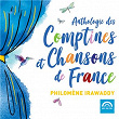 Anthologie des comptines et chansons de France | Philomène Irawaddy