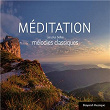 Méditation : Les plus belles mélodies classiques | Frédéric Dupuis