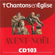 Chantons en Eglise : Avent-Noël (CD 103) | John Francis Wade
