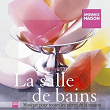 Ambiance Maison (La Salle de Bains) | Thierry Noritop, Daniel Finot, Dominique Verdan, Jaya Satria