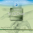 La voie du tai chi chuan (Embellir la vie par la relaxation) | Laurent Dury