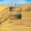 La voie du massage (Embellir la vie par la relaxation) | Vincent Bruley
