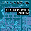 Kill Dem With Riddim | General Bunny