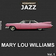 Highway Jazz - Mary Lou Williams, Vol. 1 | Mary Lou Williams