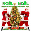 Noël Noël : Les plus belles chansons de Noël | Les Petits Chanteurs De Noël