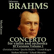 Brahms, Vol. 3 : Concerto for Violin and Orchestra in D Major, Op. 77 - Five Versions (AwardWinners) | Orchestre Philharmonique De Vienne, Carl Schuricht, Christian Ferras