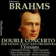 Brahms, Vol. 5 : Double Concerto for Violin, Cello and Orchestra - Three Versions (AwardWinners) | The Philharmonia Orchestra, Paul Kletzki, Christian Ferras, Paul Tortelier