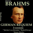 Brahms, Vol. 9 : German Requiem (Three Versions) | Viennna Philharmonic Orchestra, Singverien Der Gesellschaft Der Musikfreunde Wien, Herbert Von Karajan