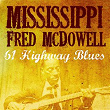 61 Highway Blues | Mississippi Fred Mc Dowell