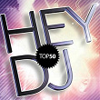 Hey Dj's Top 50 | Jeremy De Koste