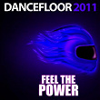 Dancefloor - Feel the Power 2011 | Jaybee, Manao