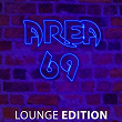 Area 69 - Lounge Edition | Costa Martinez
