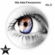 We Are Fragmatic, Vol.3 | Max Freegrant