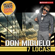 7 Locas | Don Miguelo