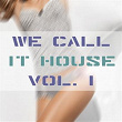 We Call It House, Vol.1 | Sven Scott