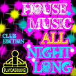 House Music All Night Long (Club Edition) | Jason Rivas